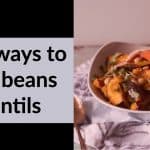 豆类和小扁豆的10种使用方法